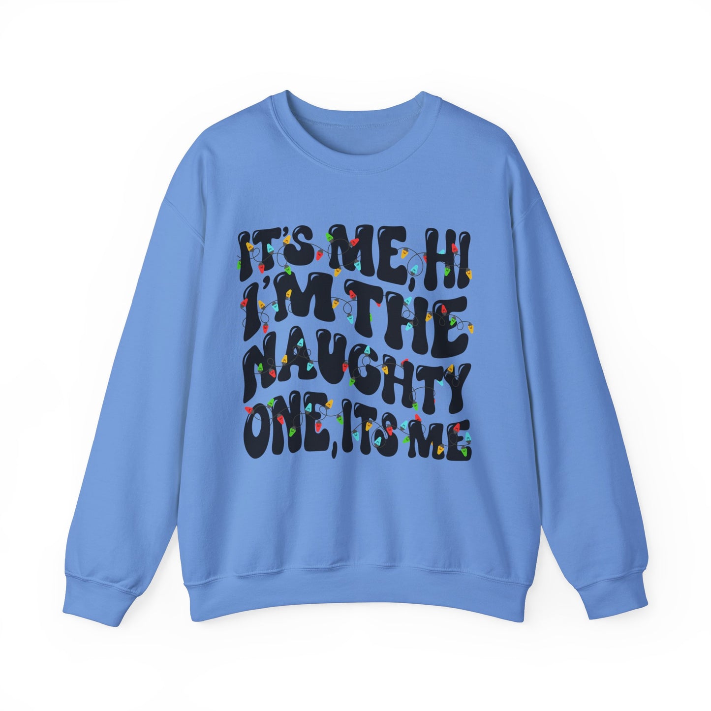 Christmas Unisex Crewneck Sweatshirt - It's me, hi. I'm the naughty one, it's me. Sizes S-5X