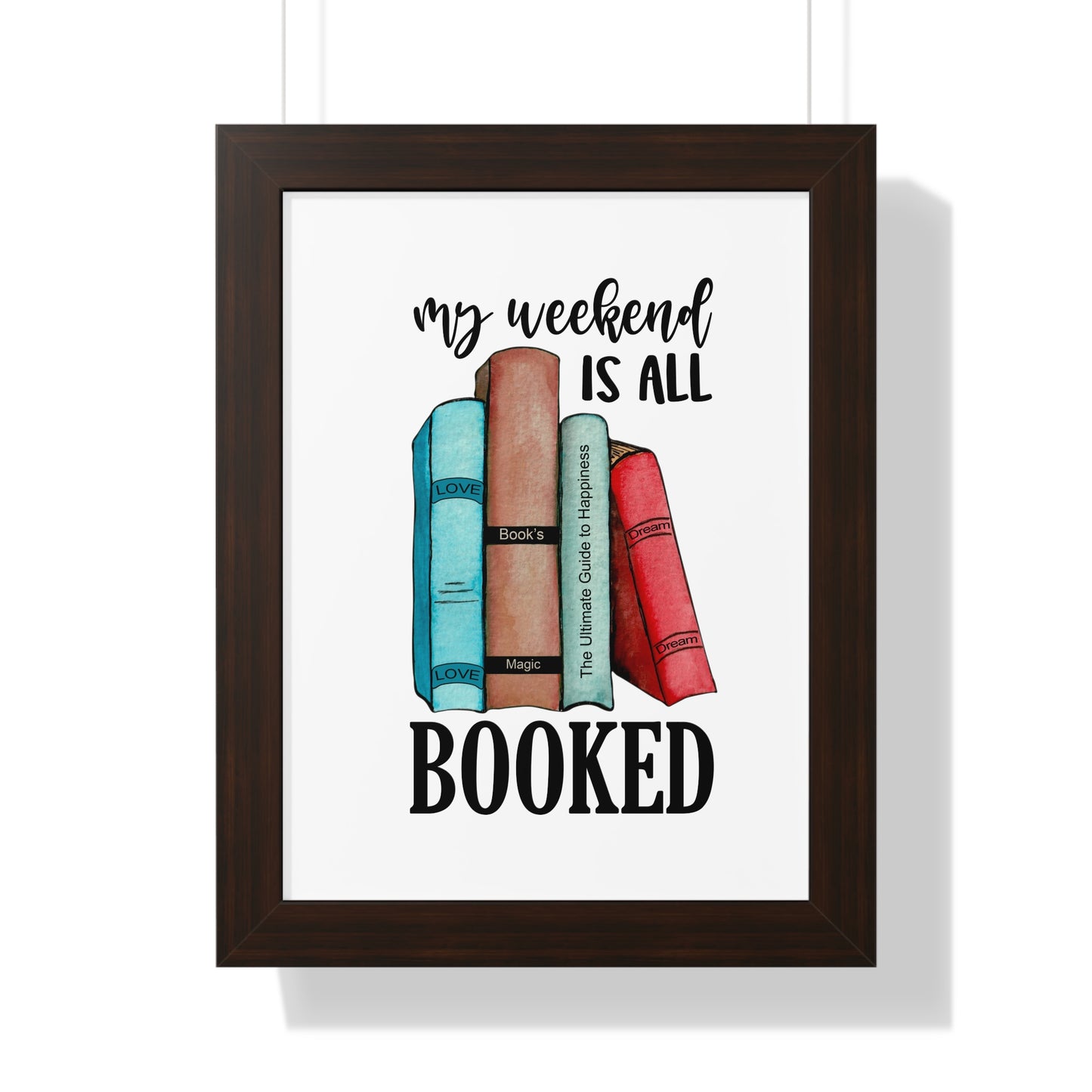 My Weekend is All Booked Framed Vertical Poster