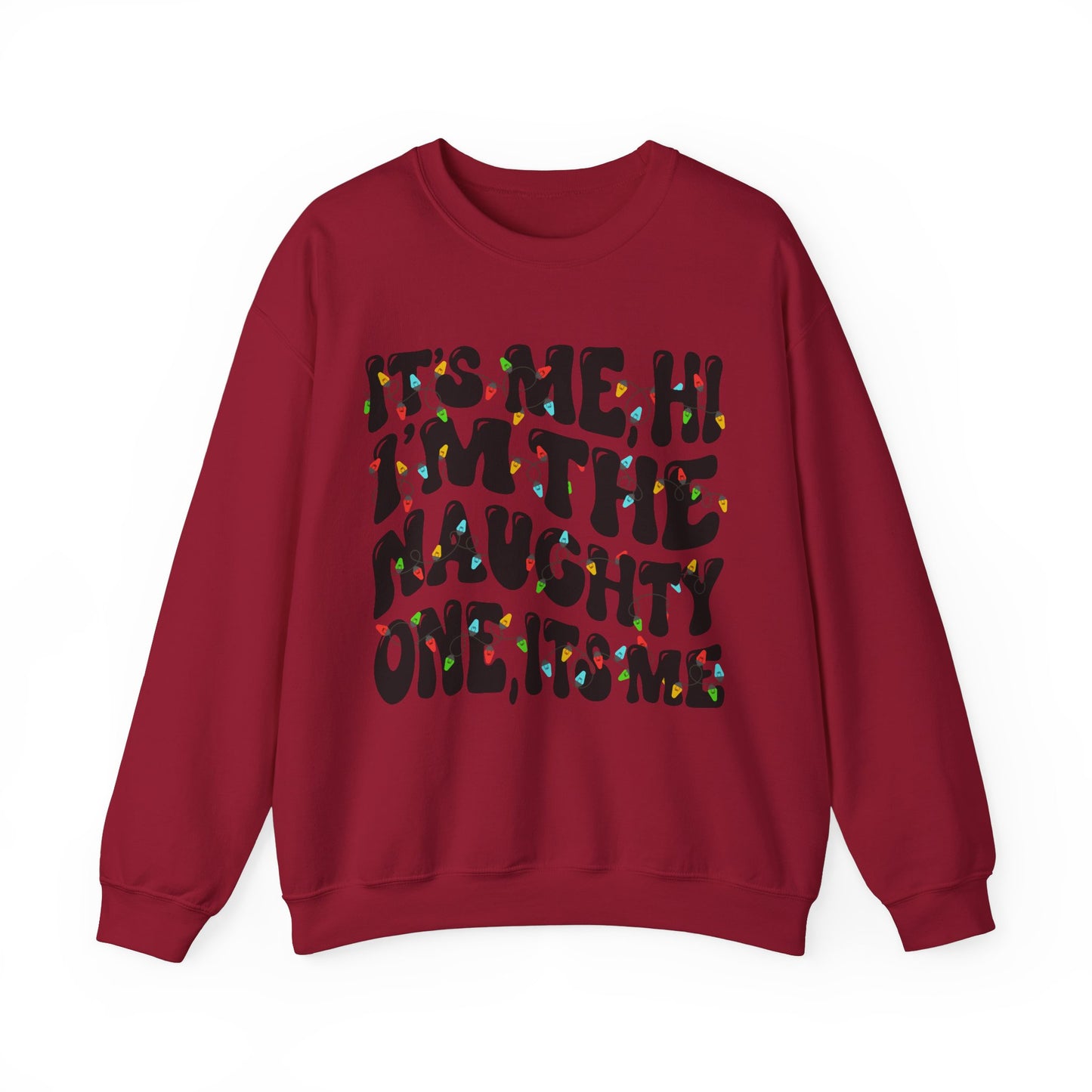 Christmas Unisex Crewneck Sweatshirt - It's me, hi. I'm the naughty one, it's me. Sizes S-5X