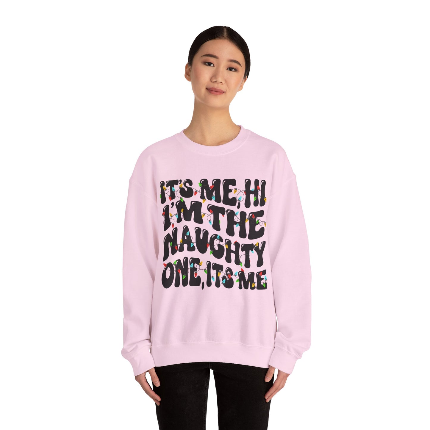 Christmas Unisex Crewneck Sweatshirt - It's me, hi. I'm the naughty one, it's me. Sizes S-5X