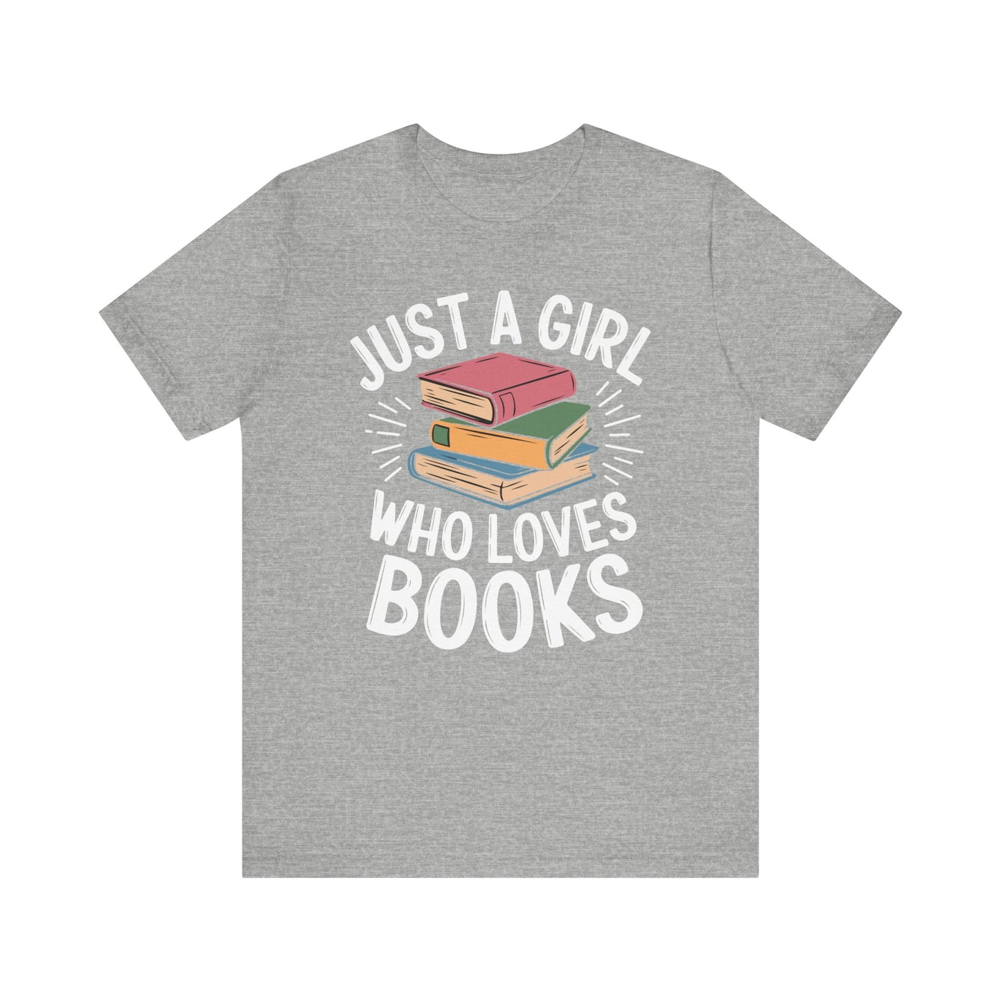 Just a Girl Who Loves Books Unisex Jersey Short Sleeve Tee - S - 3X