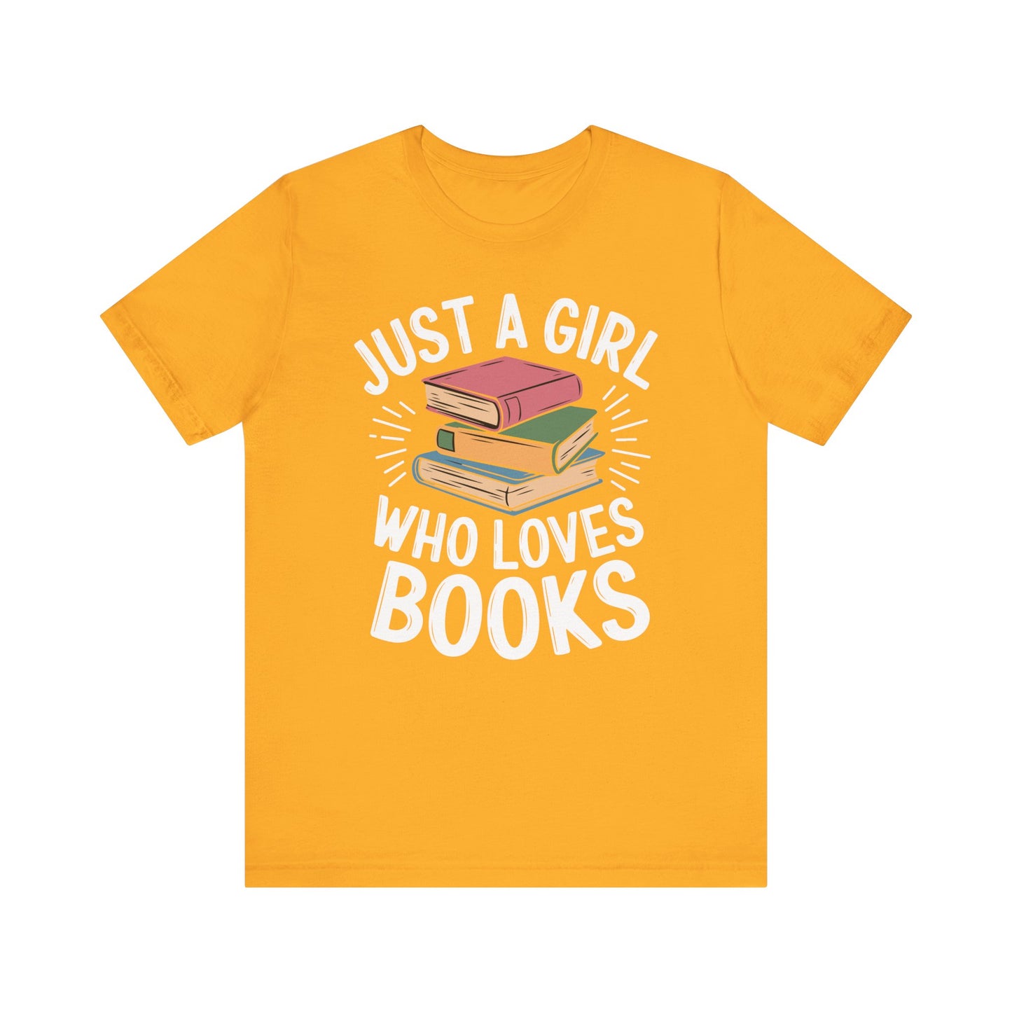 Just a Girl Who Loves Books Unisex Jersey Short Sleeve Tee - S - 3X