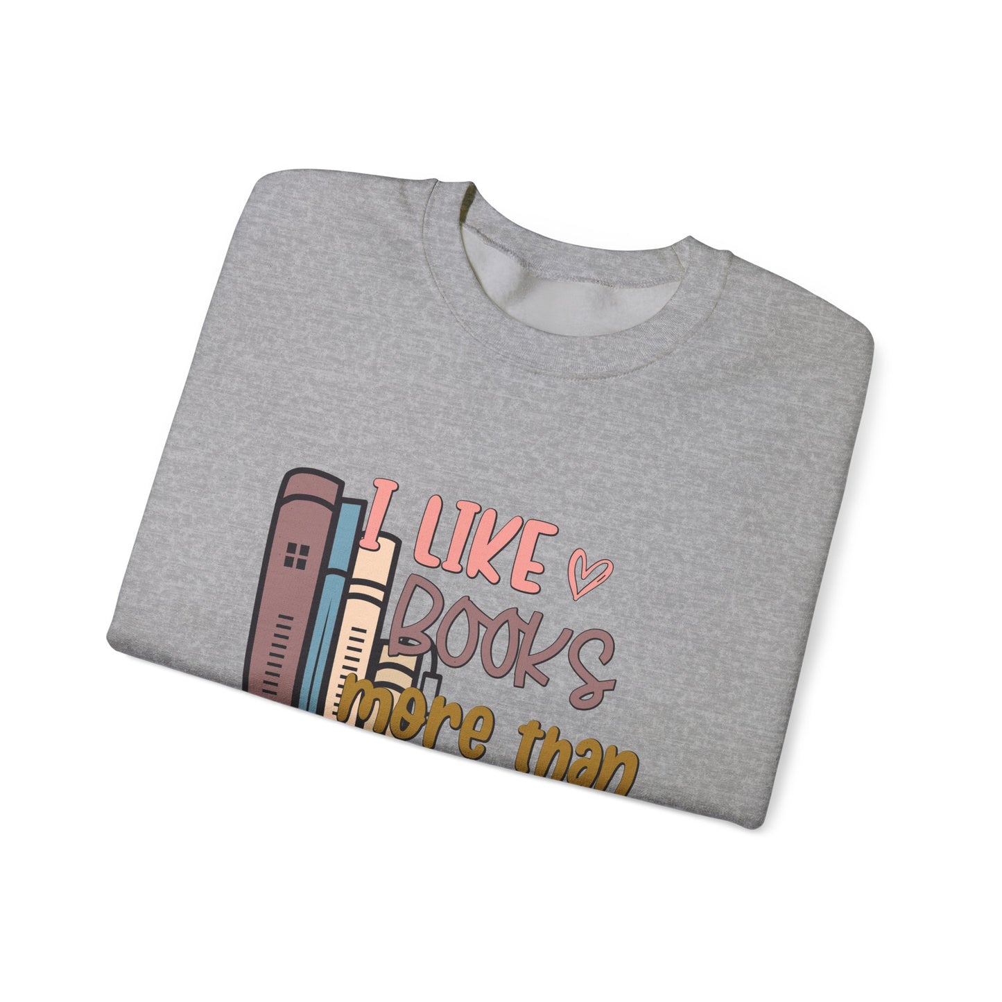 I like books more than people Unisex Heavy Blend™ Crewneck Sweatshirt - Sizes S - 5X