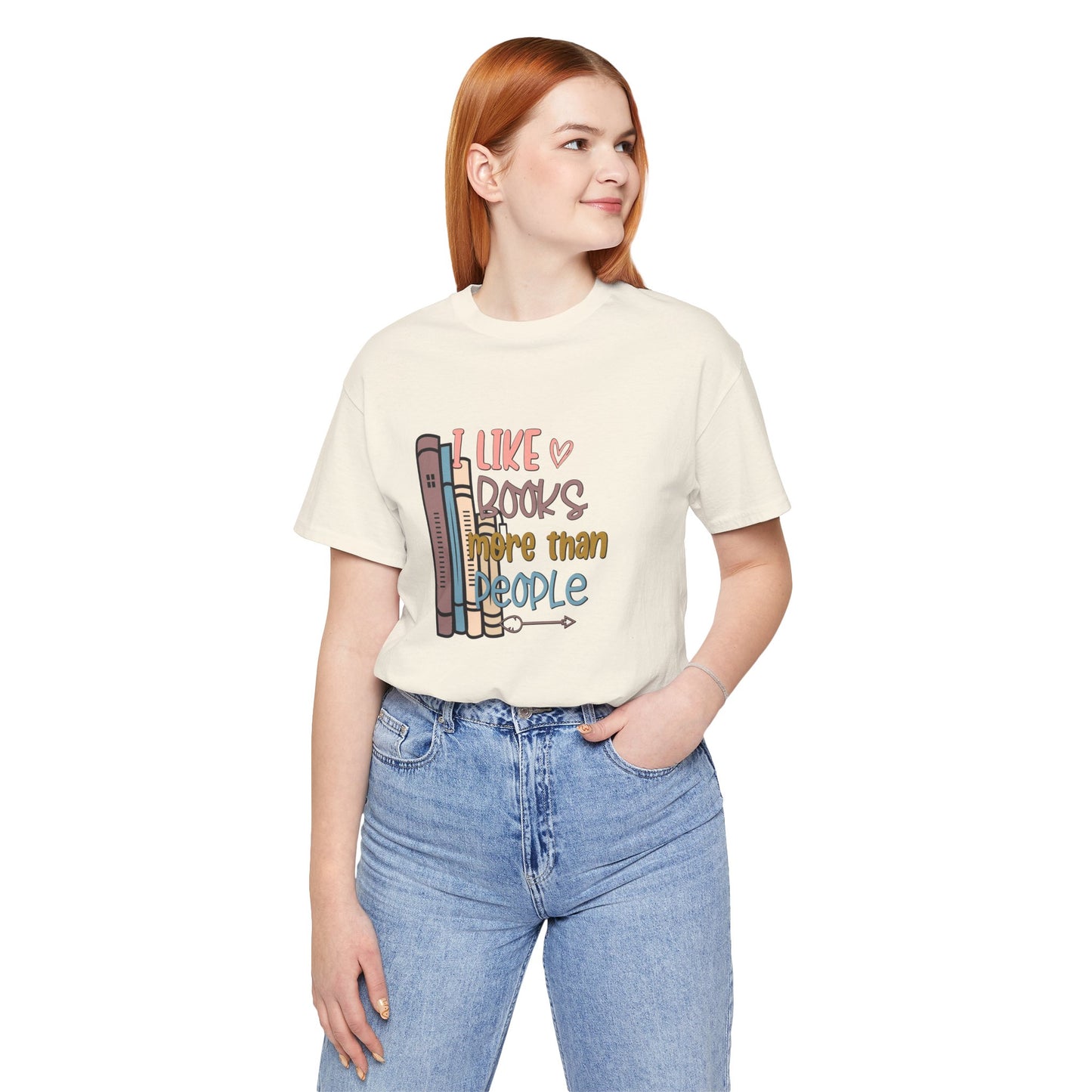 I like books more than people Unisex Jersey Short Sleeve Tee - sizes S - 3X