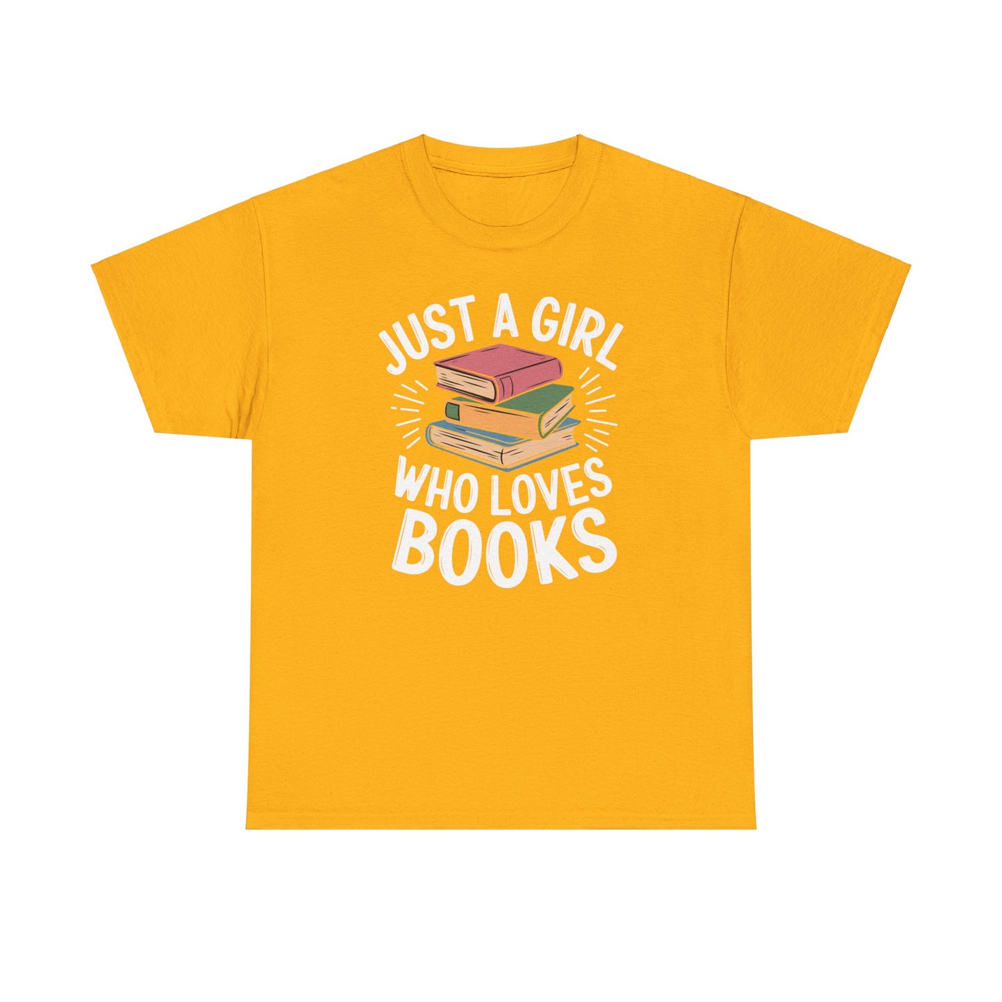 Just a Girl Who Loves Books Unisex Heavy Cotton Tee - S - 5X