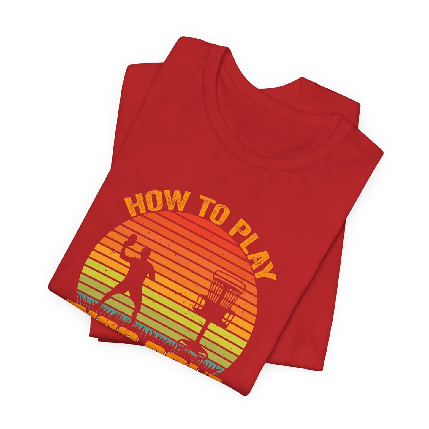 How to Disc Golf Unisex Jersey Short Sleeve Tee - sizes S - 3X