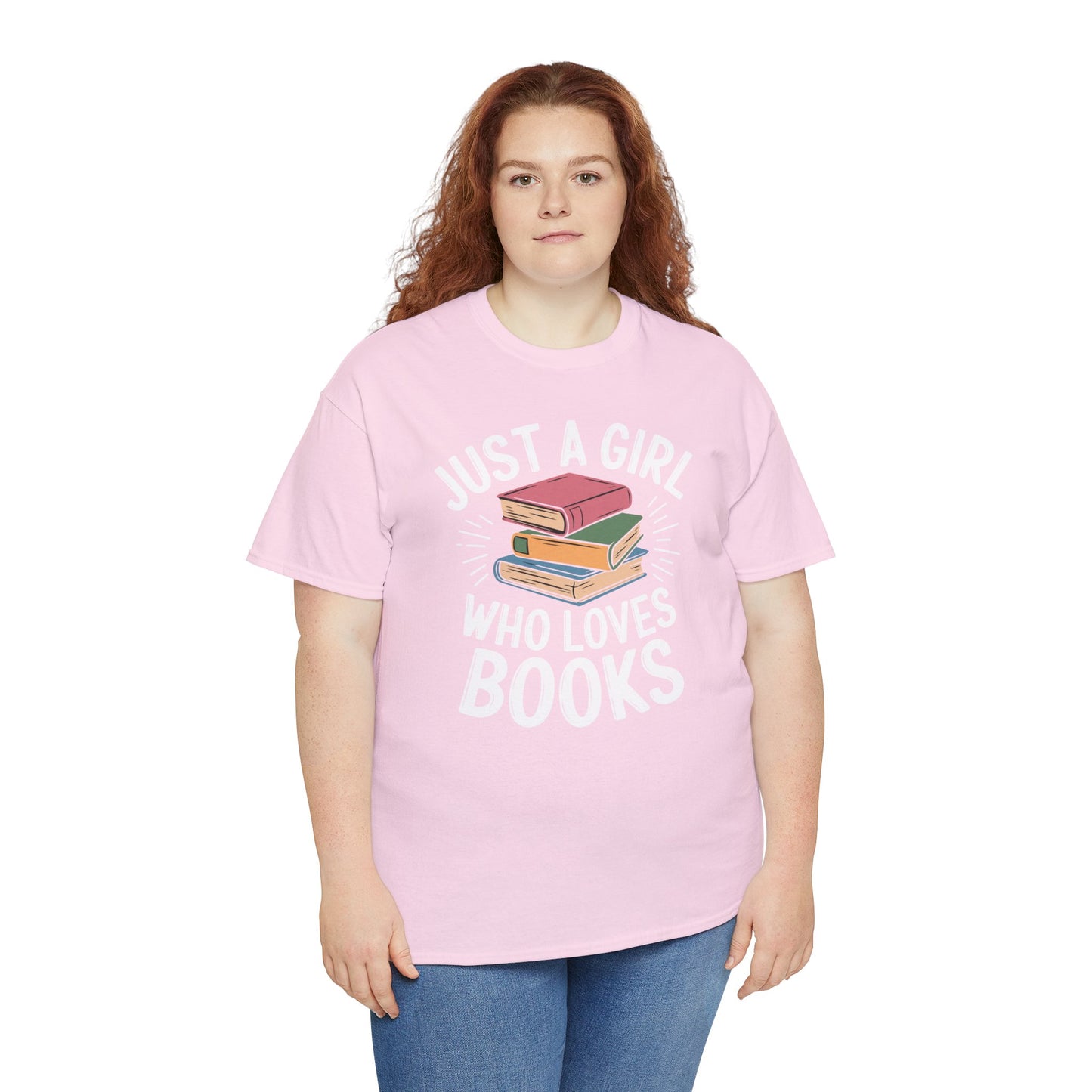 Just a Girl Who Loves Books Unisex Heavy Cotton Tee - S - 5X