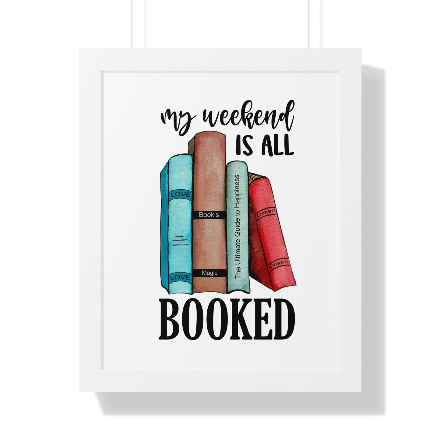 My Weekend is All Booked Framed Vertical Poster