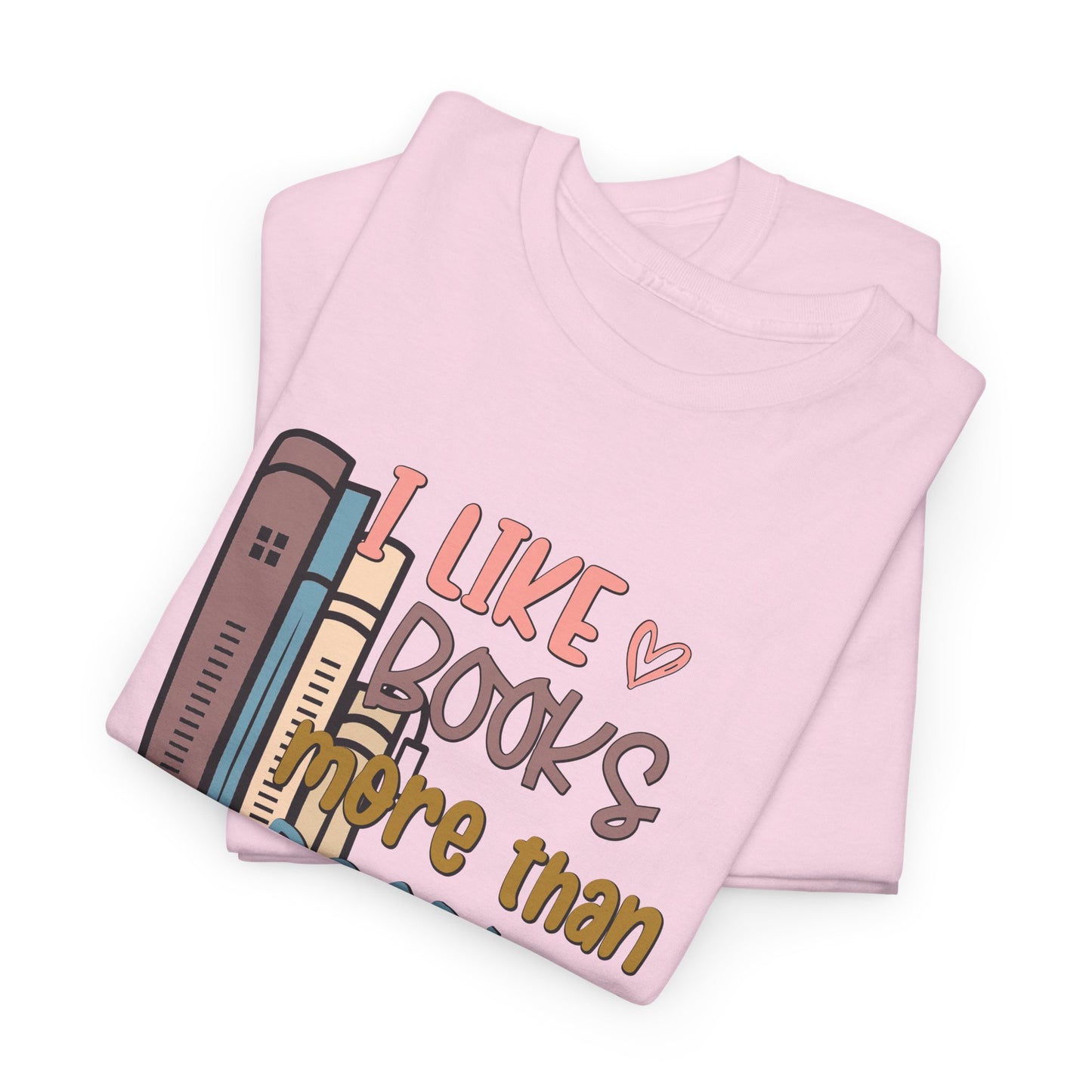 I like books more than people Unisex Heavy Cotton Tee - sizes S - 5X