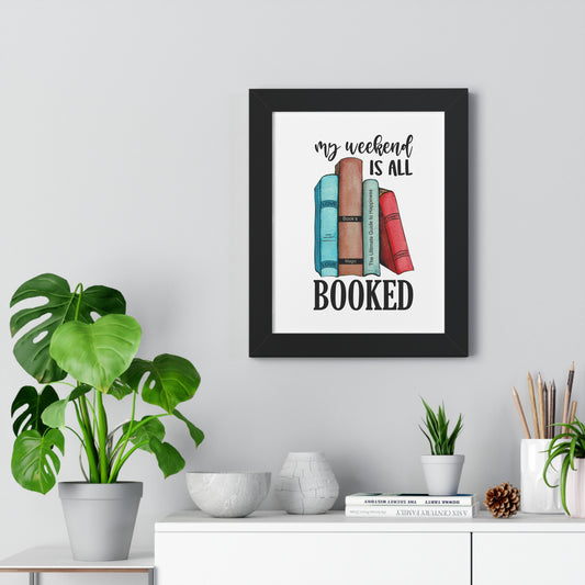 My Weekend is All Booked Framed Vertical Poster