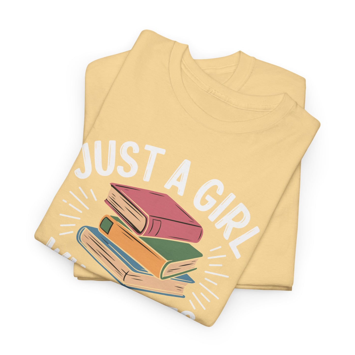 Just a Girl Who Loves Books Unisex Heavy Cotton Tee - S - 5X