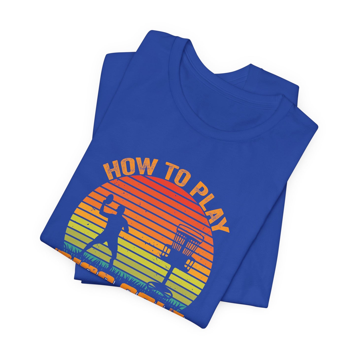 How to Disc Golf Unisex Jersey Short Sleeve Tee - sizes S - 3X