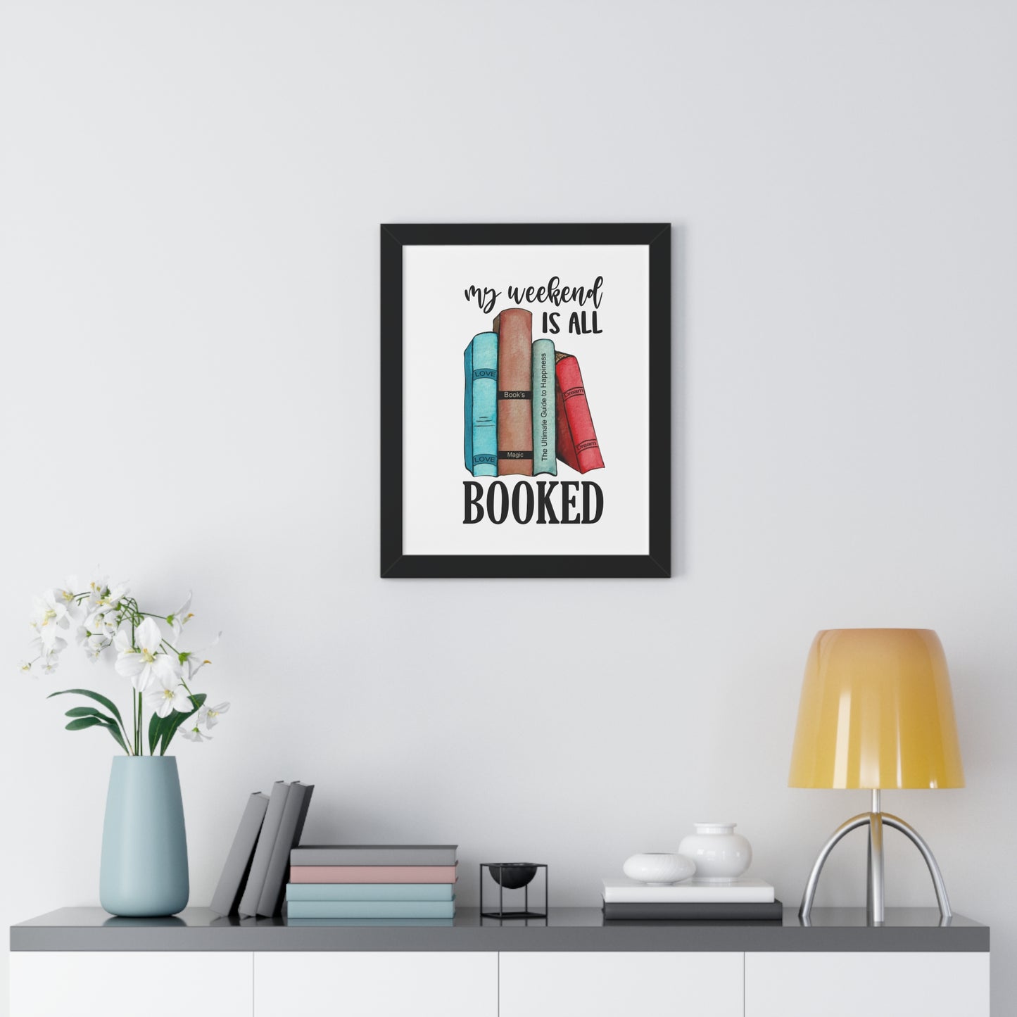 My Weekend is All Booked Framed Vertical Poster