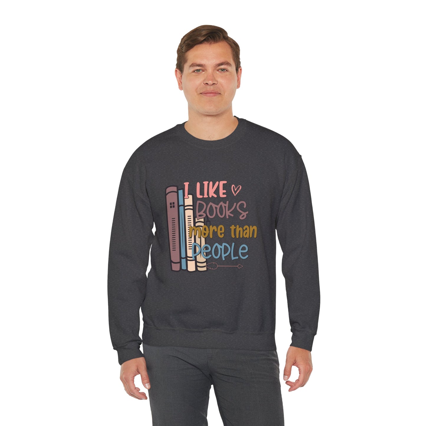 I like books more than people Unisex Heavy Blend™ Crewneck Sweatshirt - Sizes S - 5X