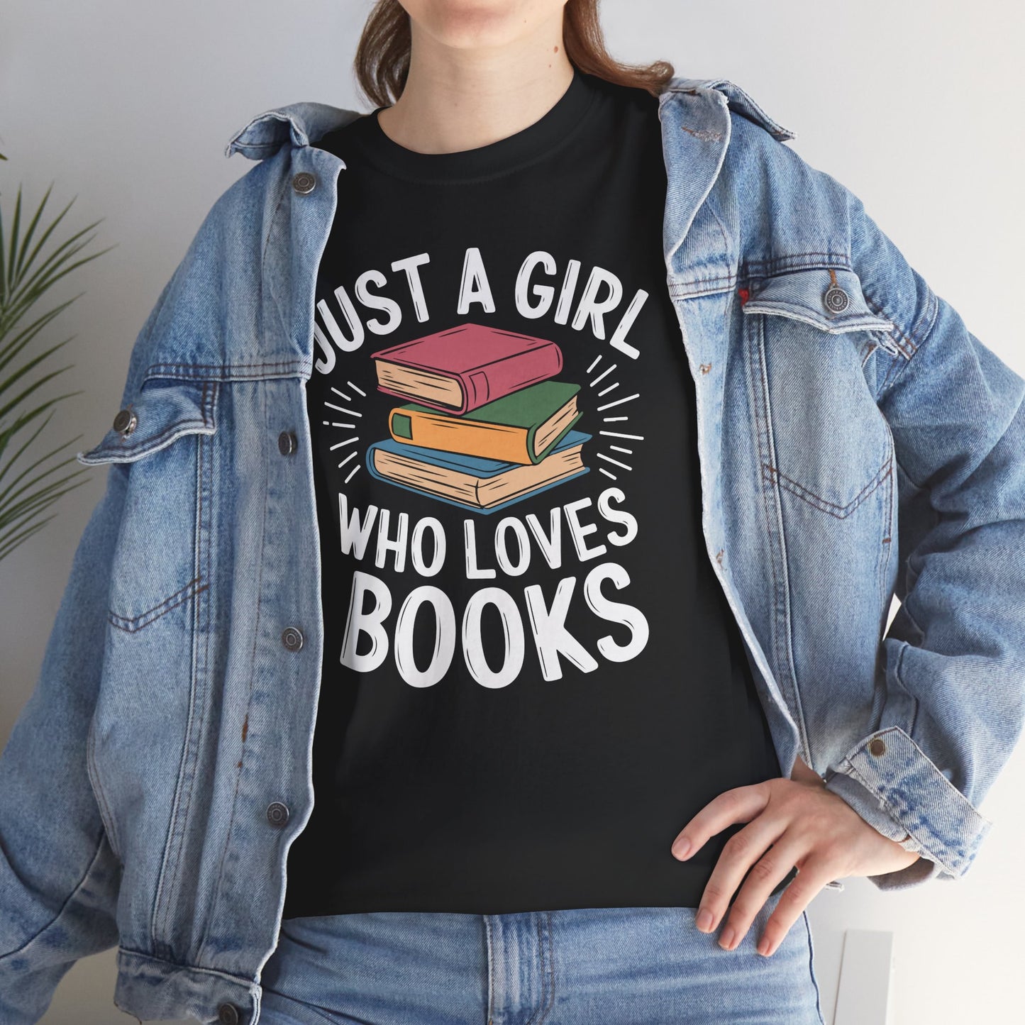 Just a Girl Who Loves Books Unisex Heavy Cotton Tee - S - 5X