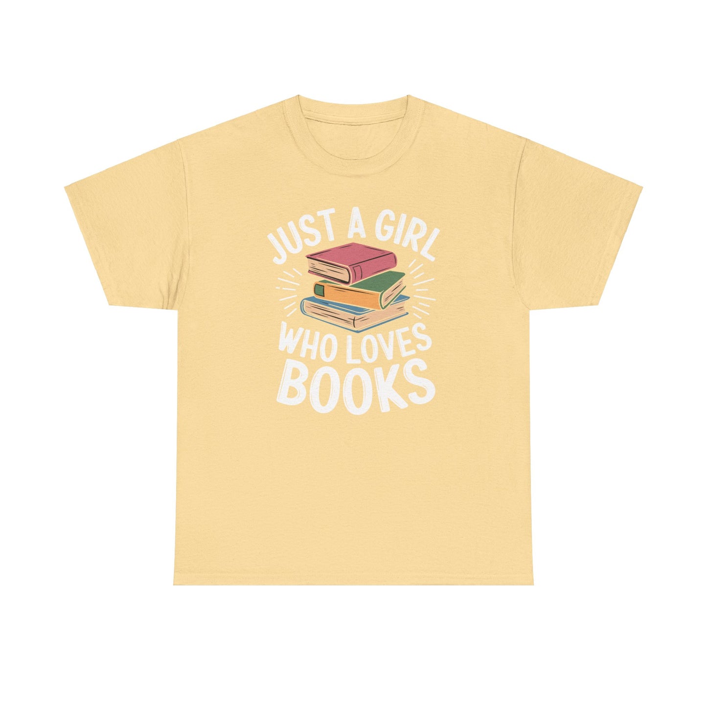 Just a Girl Who Loves Books Unisex Heavy Cotton Tee - S - 5X