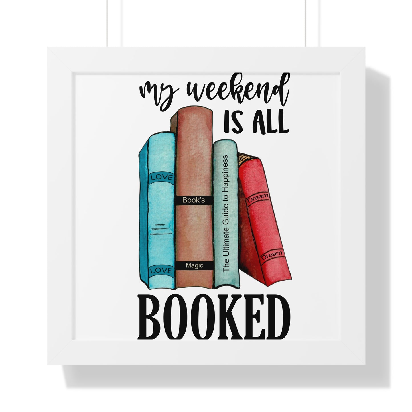 My Weekend is All Booked Framed Vertical Poster