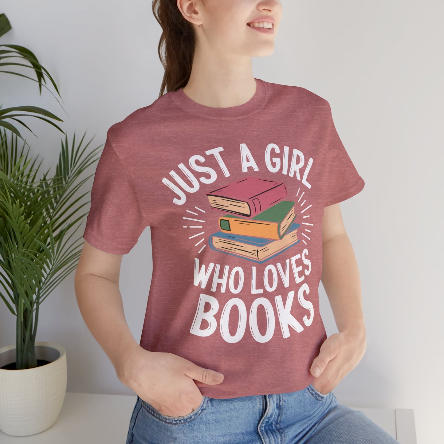 Just a Girl Who Loves Books Unisex Jersey Short Sleeve Tee - S - 3X