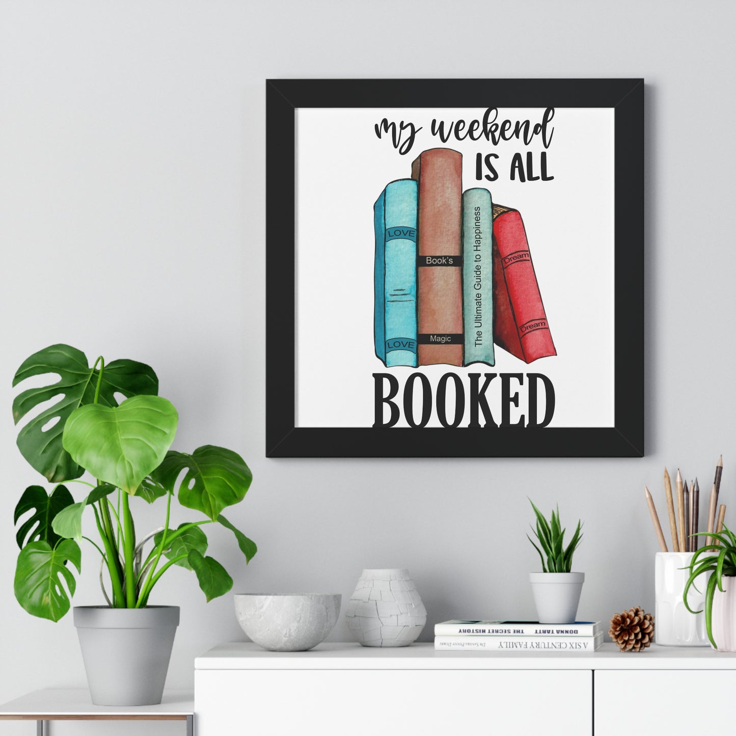 My Weekend is All Booked Framed Vertical Poster