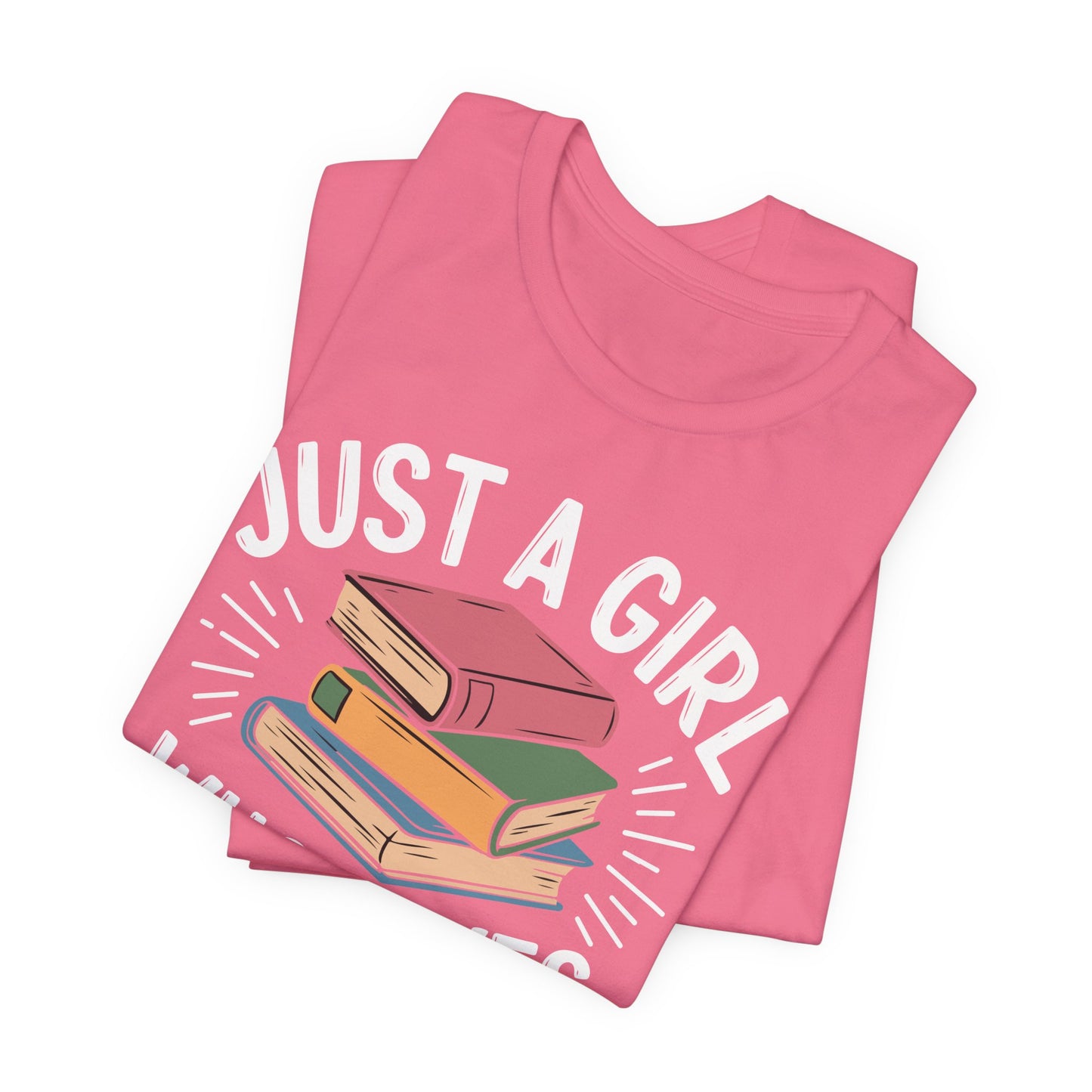 Just a Girl Who Loves Books Unisex Jersey Short Sleeve Tee - S - 3X