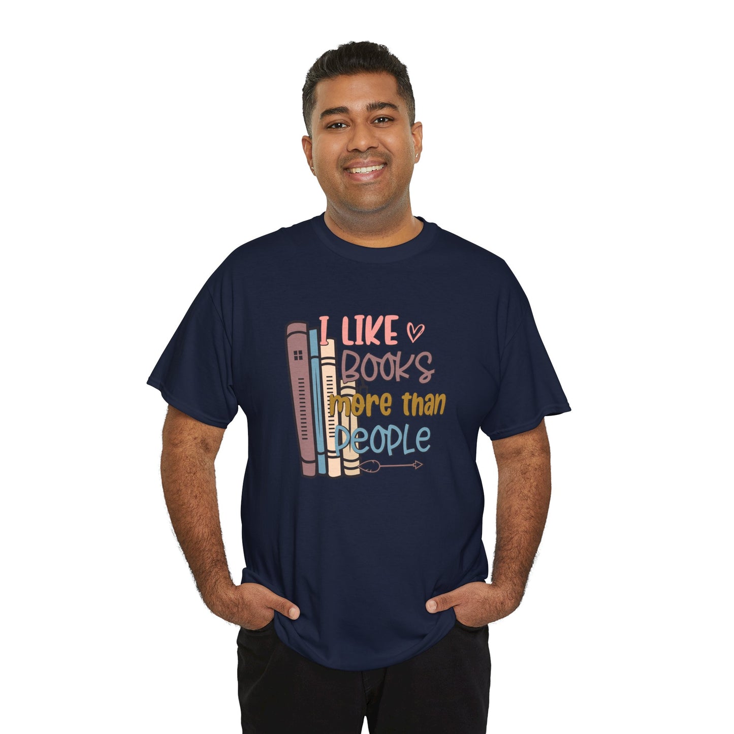 I like books more than people Unisex Heavy Cotton Tee - sizes S - 5X