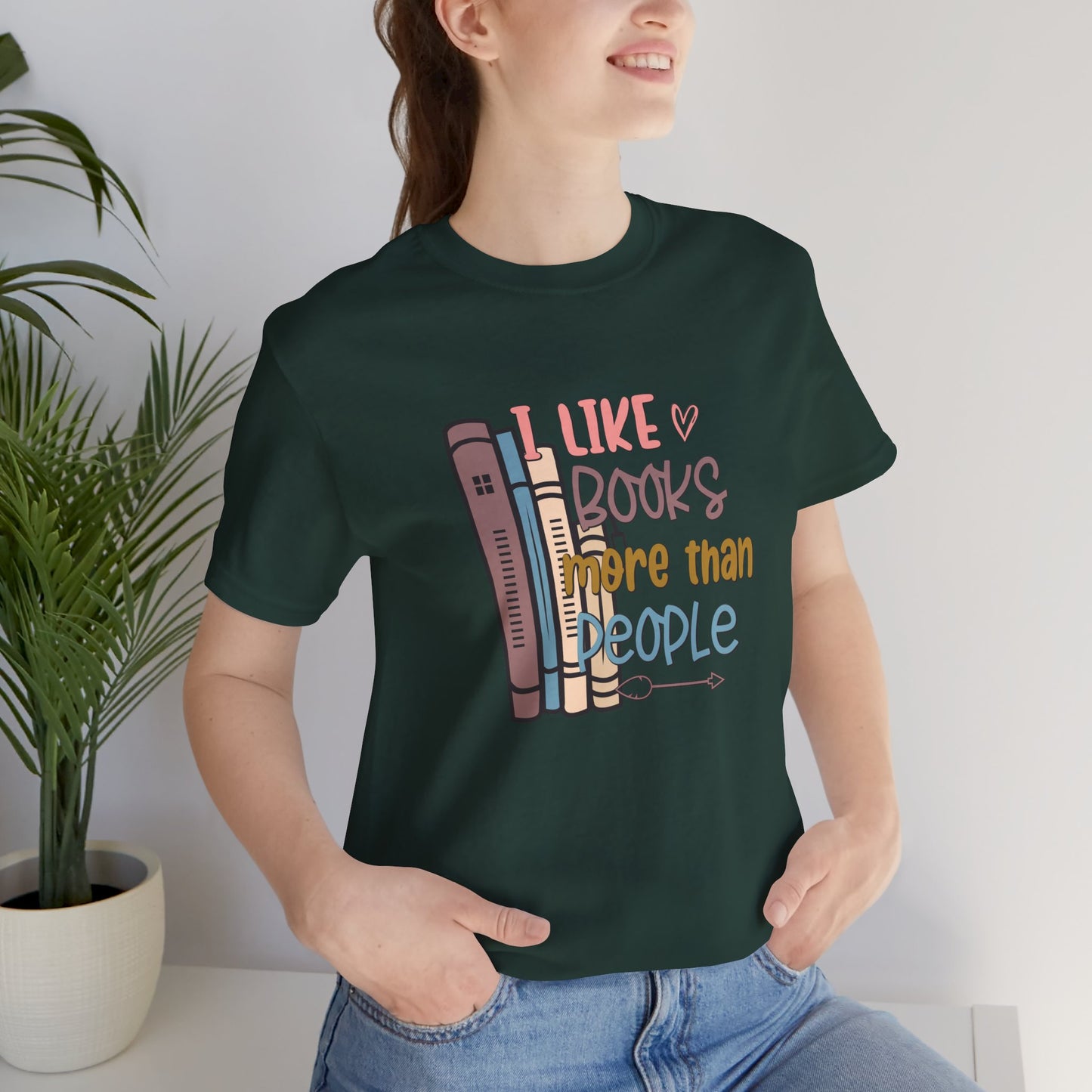 I like books more than people Unisex Jersey Short Sleeve Tee - sizes S - 3X