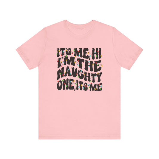 It's me, Hi! I'm the Naughty one it's me Christmas Unisex Tee