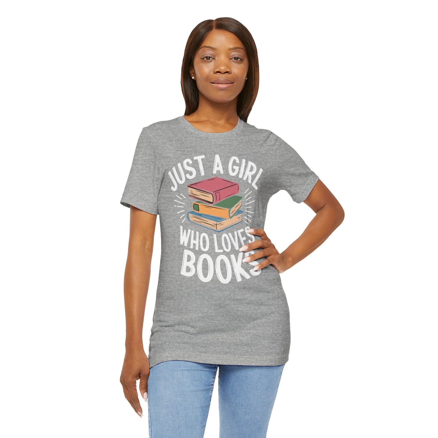 Just a Girl Who Loves Books Unisex Jersey Short Sleeve Tee - S - 3X