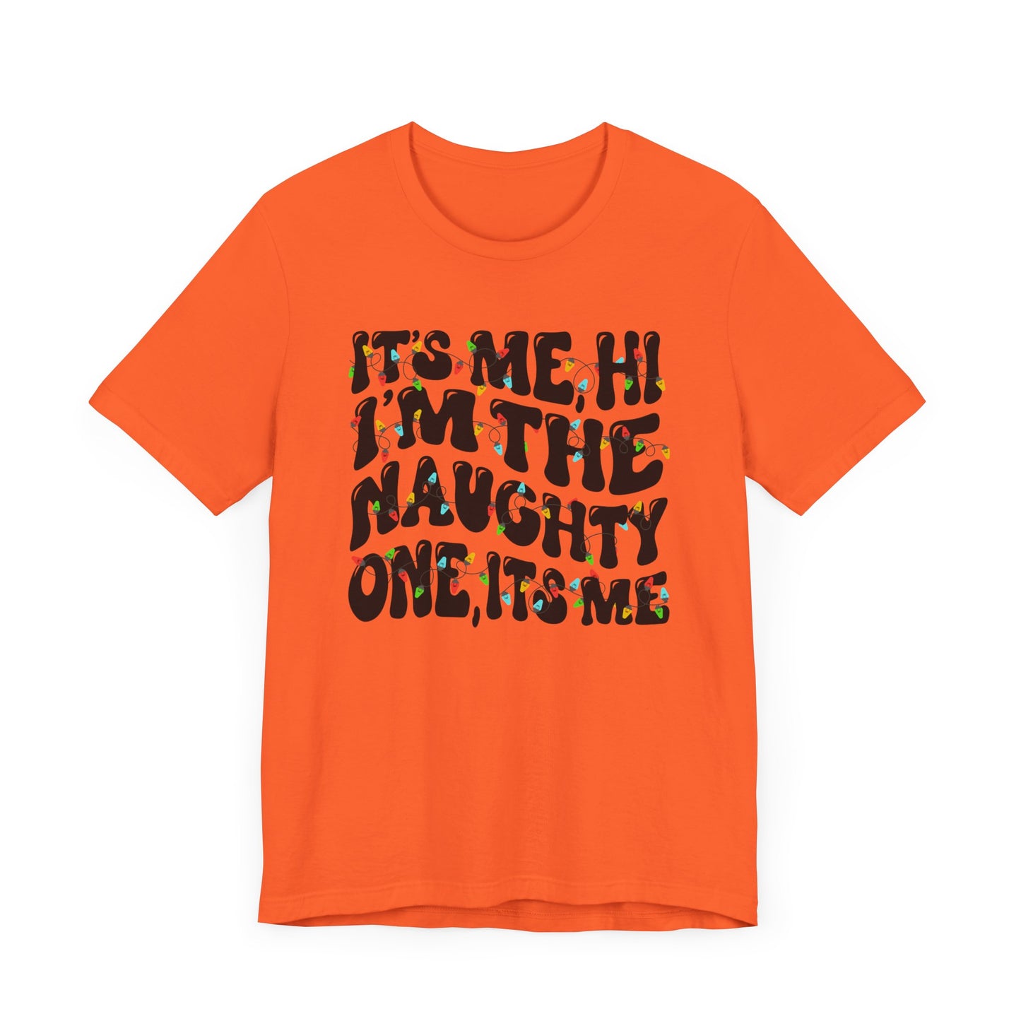 It's me, Hi! I'm the Naughty one it's me Christmas Unisex Tee