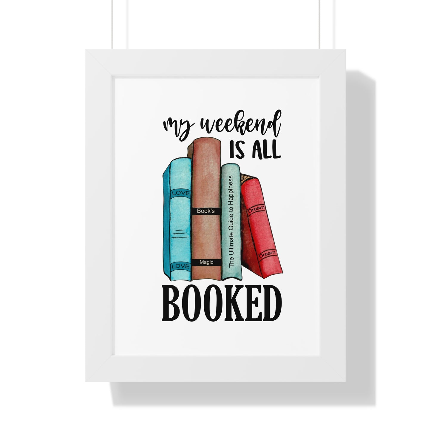 My Weekend is All Booked Framed Vertical Poster