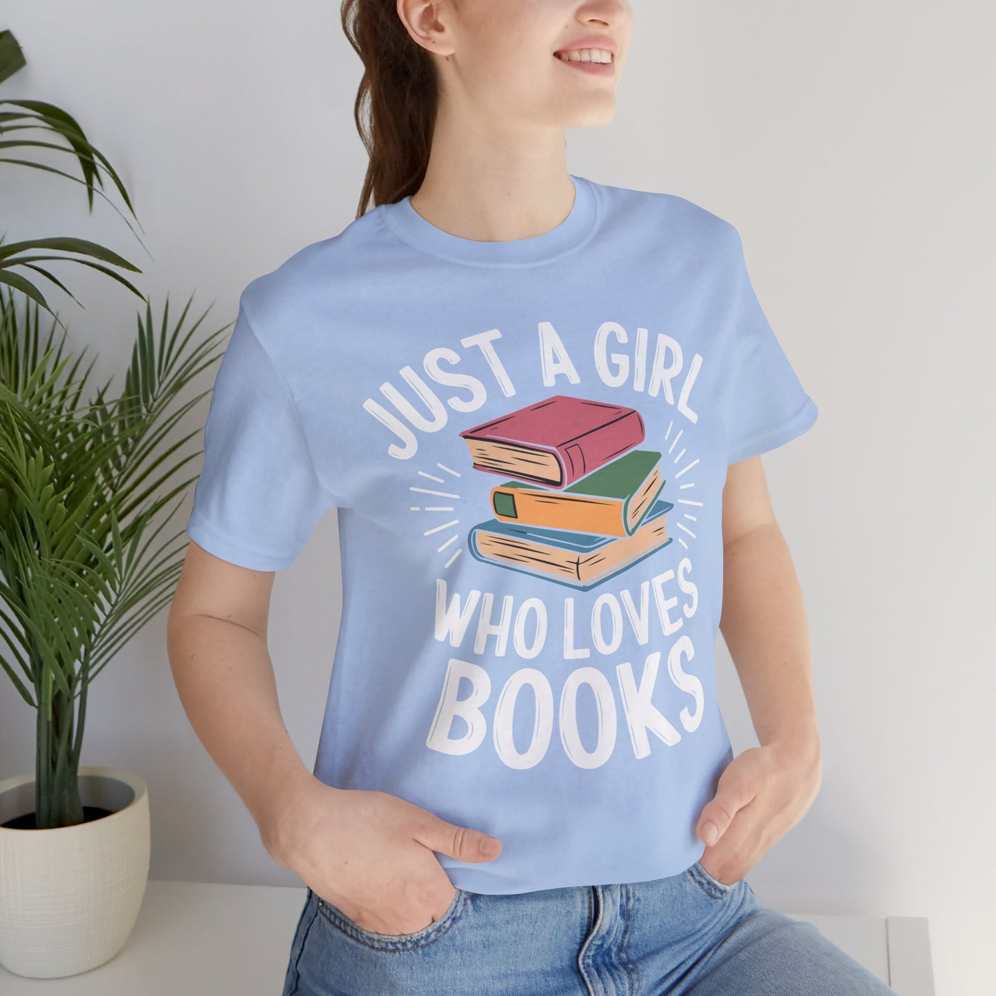 Just a Girl Who Loves Books Unisex Jersey Short Sleeve Tee - S - 3X