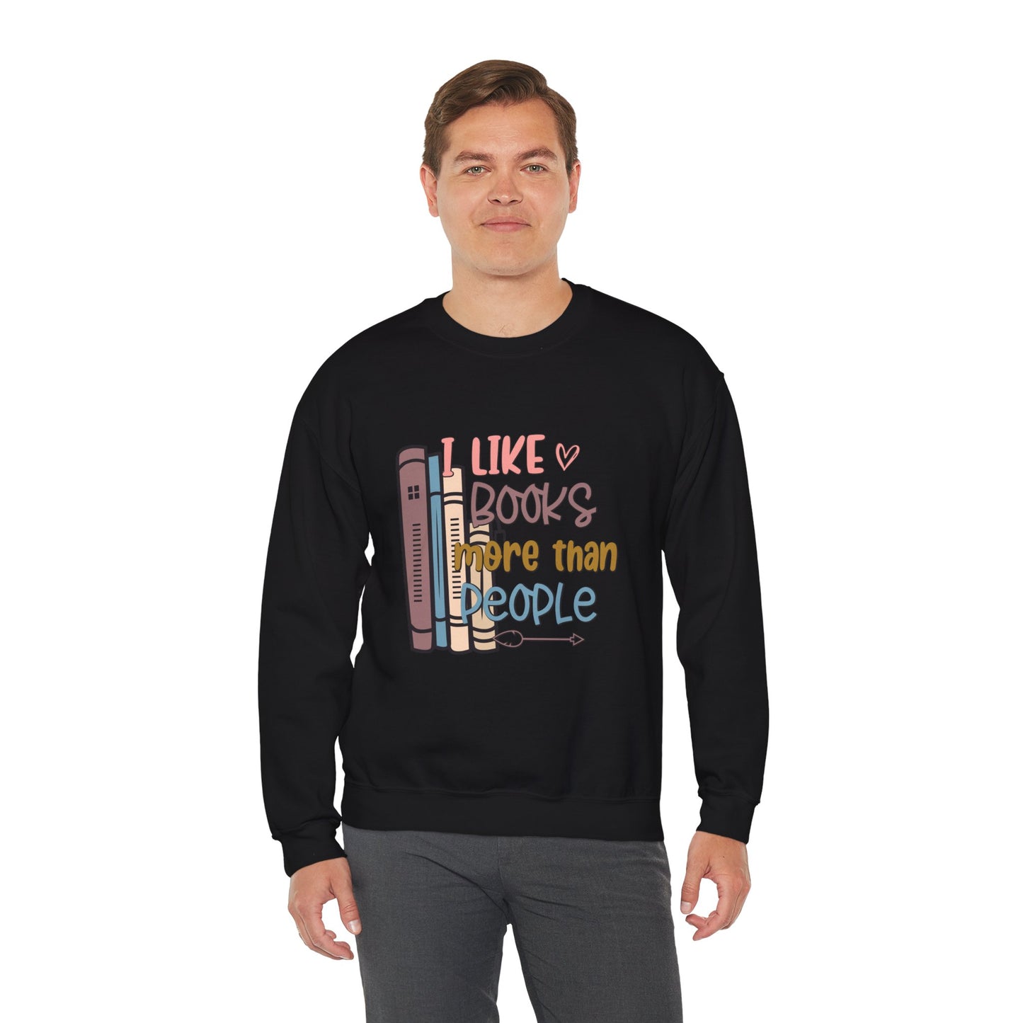 I like books more than people Unisex Heavy Blend™ Crewneck Sweatshirt - Sizes S - 5X