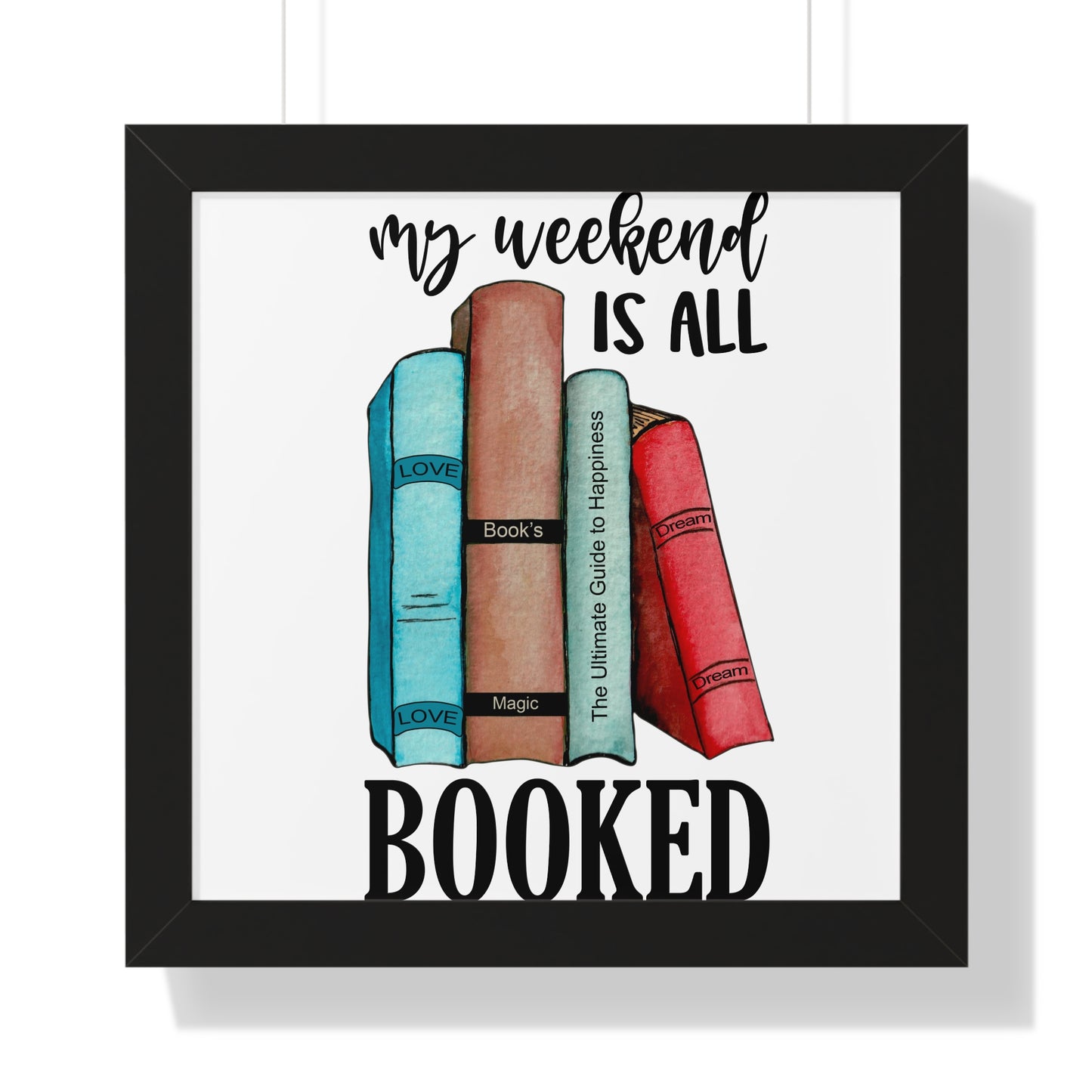 My Weekend is All Booked Framed Vertical Poster